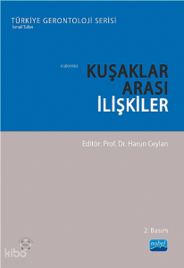 Kuşaklar Arası İlişkiler;Türkiye Gerontoloji Serisi
