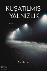 Kuşatılmış Yalnızlık