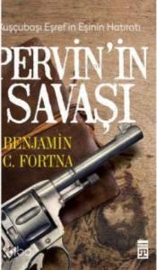 Kuşçubaşı Eşref`in Eşi Pervin`in Savaşı Hatırat