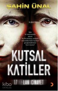 Kutsal Katiller; 17 Yalan Cinayet