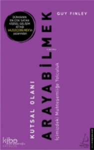 Kutsal Olanı Arayabilmek;İçimizdeki Muhteşemliğe Yolculuk