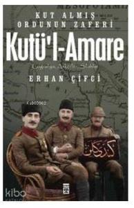 Kutü'l-Amare: Kut Almış Ordunun Zaferi