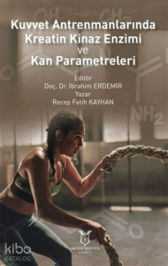 Kuvvet Antrenmanlarında Kreatin Kinaz Enzimi ve Kan Parametreleri