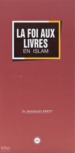 La Foi Aux Livres En Islam (İslamda Kitaplar İman) Fransızca