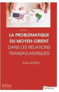 La Problematiqye Du Moyen - Orient Dans Les Relations Transatlantiques