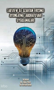 Labview İle Uzaktan Erişimli Aydınlatma Laboratuvarı Uygulamaları
