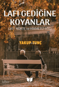 Lafı Gediğine Koyanlar
