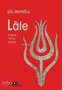 Lale Doğada,Tarihte,Sanatta; (Küçük Boy)