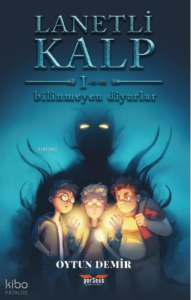 Lanetli Kalp;Bilinmeyen Diyarlar