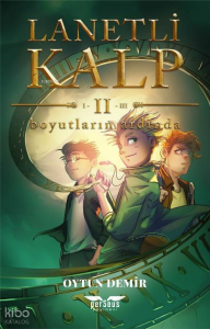 Lanetli Kalp II;Boyutların Ardında