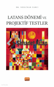 Latans Dönemi ve Projektif Testler
