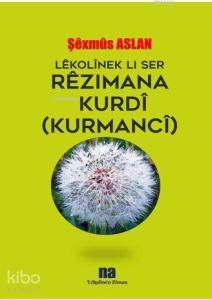 Lêkolînek Lı Ser Rêzımana Kurdî(Kurmancî)