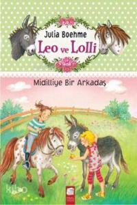 Leo ve Lolli; Midilliye Bir Arkadaş (7-9 Yaş)