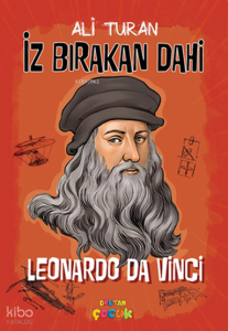Leonardo Da Vinci;İz Bırakan Dahi