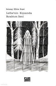 Lethe'nin Kıyısında Bıraktım Seni