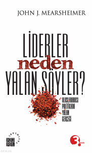Lider Neden Yalan Söyler?; Uluslararası Politikada Yalan Gerçeği