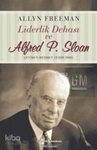 Liderlik Dehası ve Alfred P. Sloan