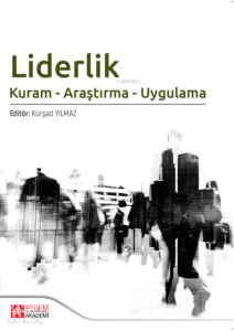 Liderlik;Kuram - Araştırma - Uygulama