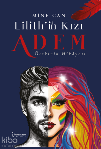 Lilith'in Kızı Adem;Ötekinin Hikayesi