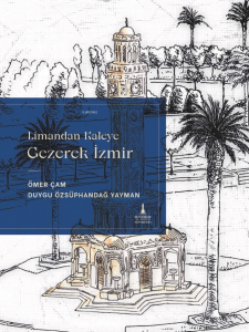 Limandan Kaleye Gezerek İzmir