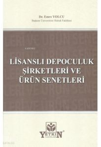 Lisanslı Depoculuk Şirketleri ve Ürün Senetleri