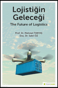 Lojistiğin Geleceği - The Future of Logistics