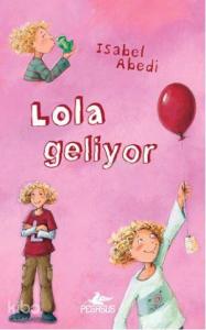 Lola Geliyor (Ciltli)