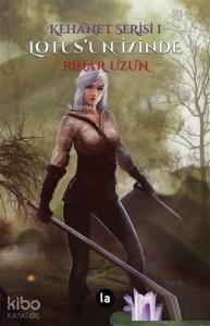 Lotus'un İzinde - Kehanet Serisi 1