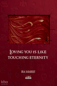 Loving You Is Like Touching Eternity