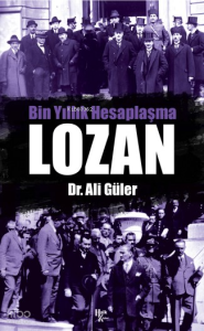 Lozan;Bin Yıllık Hesaplaşma