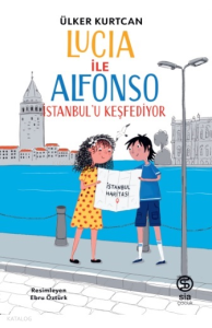 Lucia ile Alfanso İstanbul'u Keşfediyor