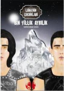 Luna'nın Çocukları 1 - Bin Yıllık Ayrılık