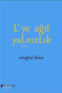 L'ye Ağıt Yalnızlık