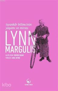 Lynn Margulis - İsyankar Bilimcinin Yaşamı ve Mirası