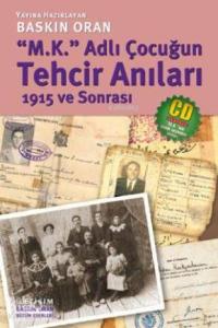 M. K. Adlı Çocuğun Tehcir Anıları; 1915 ve Sonrası