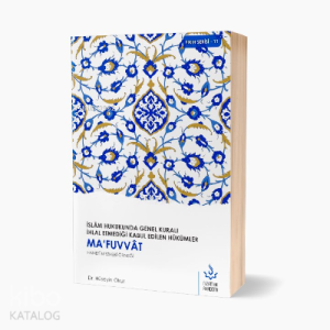 Ma’fuvvat Hanefi Mezhebi Örneği;İslam Hukukunda Genel Kuralı İhlal Etmediği Kabul Edilen Hükümler