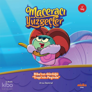 Maceracı Yüzgeçler ;Biba'nın Günlüğü "Tropi'nin Peşinde"