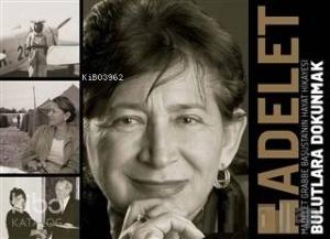 Madelet - Bulutlara Dokunmak; Madelet Grabbe Başusta'nın Hayat Hikayesi