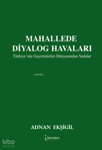 Mahallede Diyalog Havaları;Türkiye'nin Gayrimüslim Dünyasından Sedalar