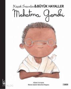 Mahatma Gandhi; Küçük İnsanlar Büyük Hayaller