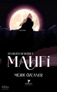 Mahfi;Ata Kurtlar Serisi 1