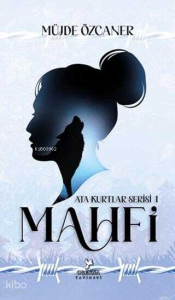 Mahfi;Ata Kurtlar Serisi 1