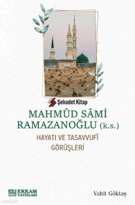 Mahmud Sami Ramazanoğlu;Hayatı ve Tasavvufî Görüşleri