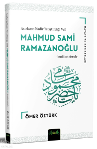 Mahmud Sami Ramazanoğlu (K.S) Hayatı ve Hatıraları