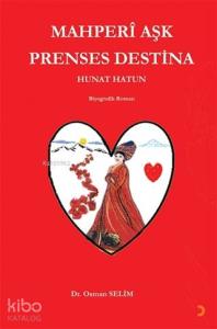 Mahperi Aşk Prenses Destina Hunat Hatun
