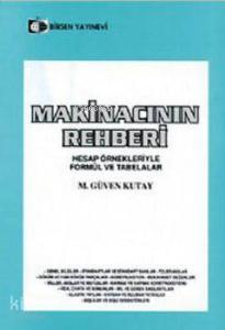 Makinacının Rehberi; Hesap Örnekleriyle Formül ve Tabelalar
