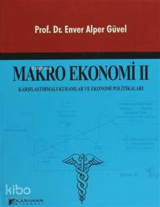 Makro Ekonomi 2 Karşılaştırmalı Kuramlar ve Ekonomi  Politikaları
