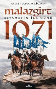 Malazgirt 1071; Kıyametin İlk Günü