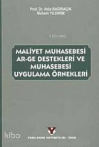 Maliyet Muhasebesi AR- GE Destekleri ve Muhasebesi Uygulama Örnekleri
