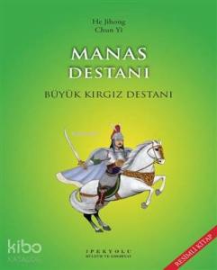 Manas Destanı  ; Büyük Kırgız Destanı
